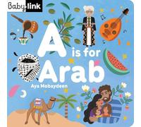 A is for Arab: ABCs of the Arab World (Babylink)