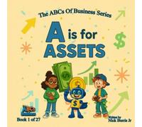 A is for Asset: The ABCs of Business Series