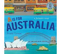 A Is for Australia: Winner of the West Australian Young Readers’ Book Award, Hoffman Award