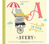 A is for Avery: A Personalized Alphabet Book All About You! (Personalized Children's Book)