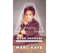 A is for Awkward: And Other Reflections on Belonging