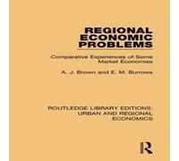 A. J. Brown Regional Economic Problems: Comparative Experiences of Some Market in White A. J. Brown White