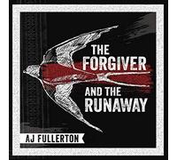 A.J. Fullerton - The Forgiver And The Runaway