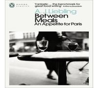 A. J. Liebling Between Meals : An Appetite for Paris Paperback Book A. J. Liebling Multicolor