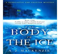 A. J. MacKenzie The Body in the Ice Paperback Book A. J. MacKenzie Multicolor