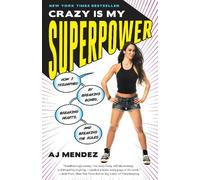 A. J. Mendez Crazy Is My Superpower (Paperback)