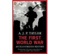 A.J.P. Taylor - First World War An Illustrated History - Paperback - G245z