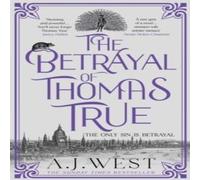 A. J. West The Betrayal of Thomas True Paperback Book A. J. West Multicolor