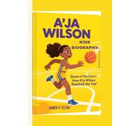 A’JA WILSON KIDS BIOGRAPHY: Queen of the Court: How A’ja Wilson Reached the Top
