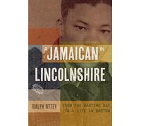 A Jamaican in Lincolnshire: From the wartime RAF to a Life in Boston: 3 (Publications of the Lincoln Record Society: Occasional Series)