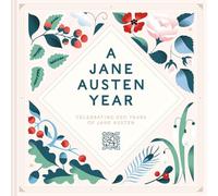 A Jane Austen Year : Celebrating 250 years of Jane Austen