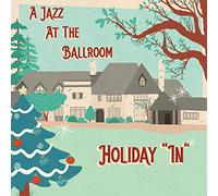 A Jazz At The Ballroom Holiday 'In'