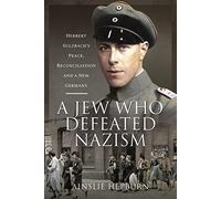 A Jew Who Defeated Nazism: Herbert Sulzbach's Peace, Reconciliation and a New Germany