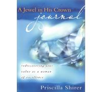 A Jewel In His Crown Journal: Rediscovering Your Value as a Woman of Excellence