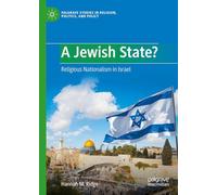 A Jewish State?: Religious Nationalism in Israel (Palgrave Studies in Religion, Politics, and Policy)