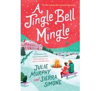 A Jingle Bell Mingle: the perfect spicy festive rom-com new for 2024 from bestselling authors