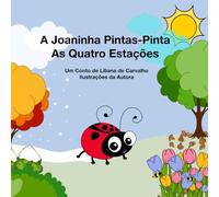A Joaninha Pintas-Pinta: As Quatro Estações