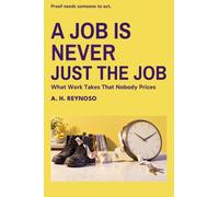 A Job Is Never Just the Job: What Work Take That Nobody Prices