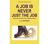 A Job Is Never Just the Job: What Work Take That Nobody Prices