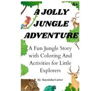 A Jolly Jungle Adventure: A Fun Jungle Story with Coloring And Activities for Little Explorers
