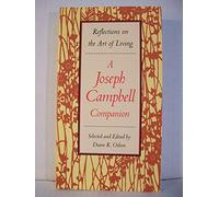 A Joseph Campbell Companion: Reflections on the Art of Living