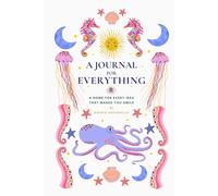 A Journal for Everything: A Home for Every Idea That Makes You Smile