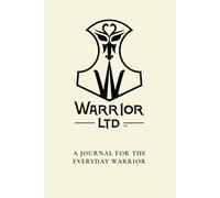 A JOURNAL FOR THE EVERYDAY WARRIOR: A 14-Week Practice for Gratitude, Humility, Service, and Discipline