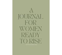A Journal for Women Ready to Rise