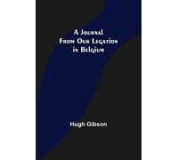 A Journal From Our Legation in Belgium