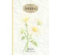A Journal in Bloom: April Daisy: A beautiful blank notebook for reflection, notes, and creative writing, featuring April's birth month flower, the daisy.