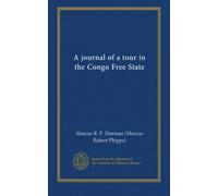 A journal of a tour in the Congo Free State