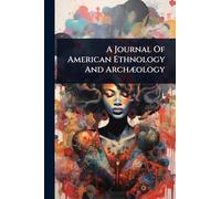 A Journal Of American Ethnology And ArchÃ]ology