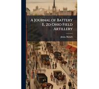 A Journal of Battery E, 2d Ohio Field Artillery