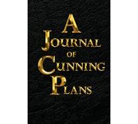 A Journal of Cunning Plans (black): 150-page lined notebook for schemers and dreamers (6” x 9” hardcover)