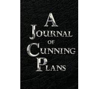 A Journal of Cunning Plans (black & silver): 200-page lined notebook for schemers and dreamers (hardcover)