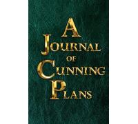 A Journal of Cunning Plans (green): 200-page lined notebook for schemers and dreamers (hardcover)