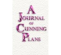 A Journal of Cunning Plans (white): 200-page lined notebook for schemers and dreamers (hardcover)