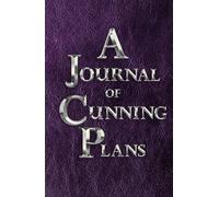 A Journal of Cunning Plans (wine and silver): 200-page lined notebook for schemers and dreamers (hardcover)