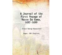 A Journal of the First Voyage of Vasco Da Gama, 1497-1499 1898 [Hardcover]