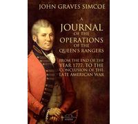 A Journal of the Operations of the Queen's Rangers from the End of the Year 1777: to the Conclusion of the Late American War (1789)