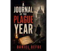 A JOURNAL OF THE PLAGUE YEAR
