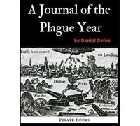 A Journal Of The Plague Year by Daniel Defoe: Great Plague of London