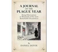 A Journal of the Plague Year: History’s Most Vivid Plague Survivor Tale, Unabridged Edition