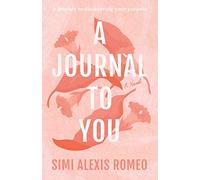 A Journal To You: A journey to discovering your purpose