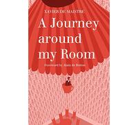 A Journey Around My Room: And a Nocturnal Expedition Around My Room (Alma Classics)
