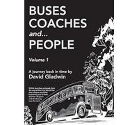 A Journey Back in Time (Volume 1) (Buses, Coaches and People)