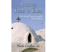 A Journey Back to Eden: My Life and Times Among the Desert Fathers