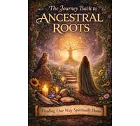 A journey back to our ancestral roots: Finding our way spiritually Home