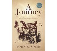 A JOURNEY - BOOK ONE: discovering who you are - and what makes you infinitely unique