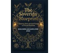 A Journey from Ancient Energy to Future Horizons: Sovereign Blueprint (Universal change on Globe Ancient to Modern Form)